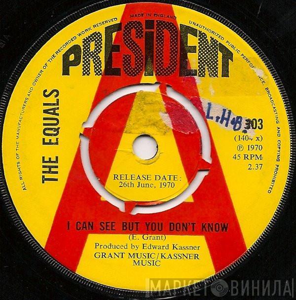 The Equals - I Can See But You Don't Know