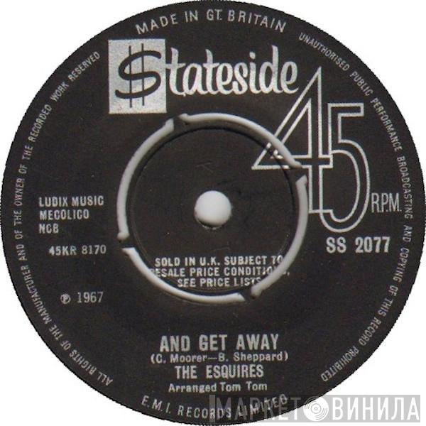 The Esquires - And Get Away