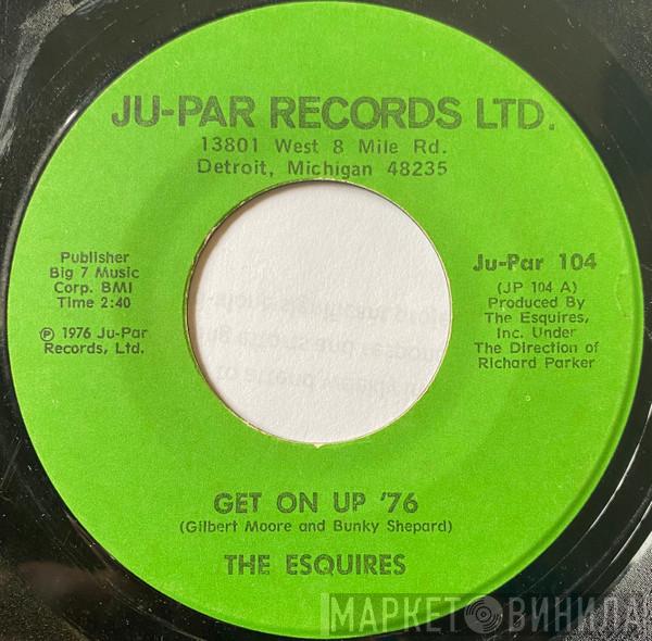  The Esquires  - Get On Up '76