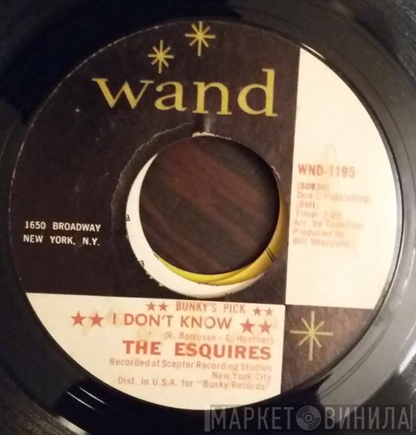 The Esquires - I Don't Know / Part Angel