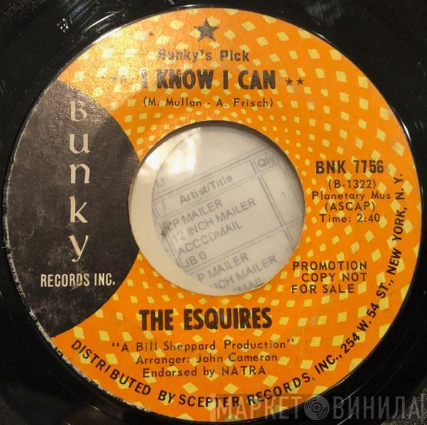 The Esquires - I Know I Can
