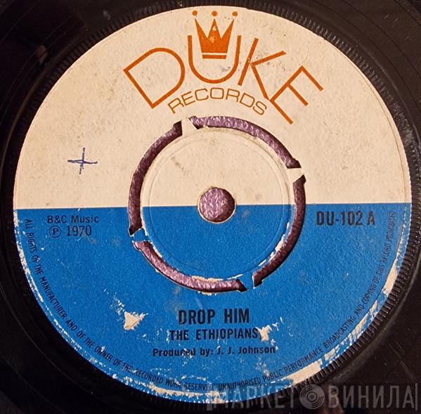 The Ethiopians  - Drop Him