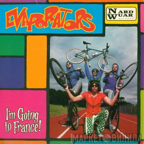  The Evaporators  - I'm Going To France!