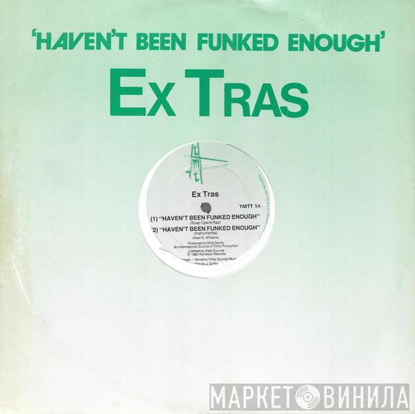 The Ex Tras - Haven't Been Funked Enough