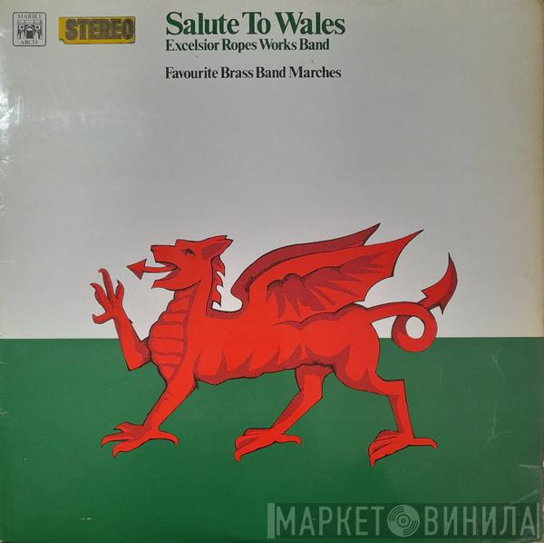 The Excelsior Ropes Works Brass Band - Salute To Wales
