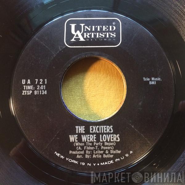  The Exciters  - We Were Lovers (When The Party Began) / Having My Fun