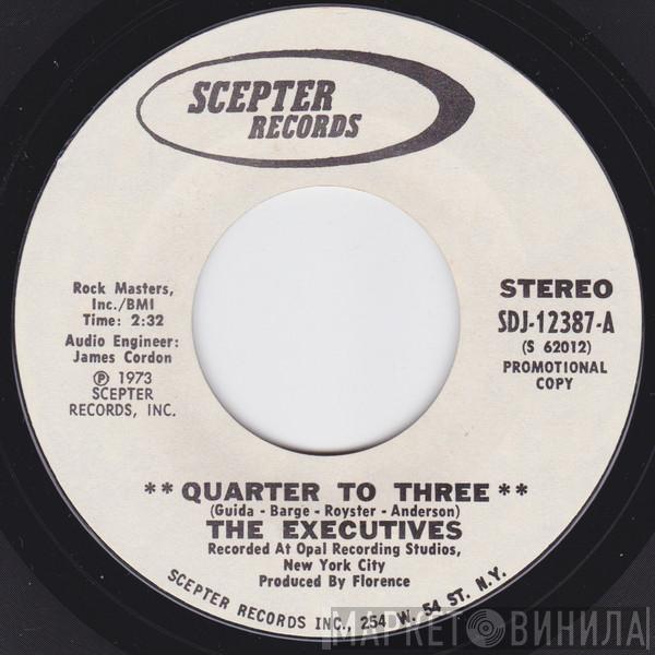The Executives  - Quarter To Three