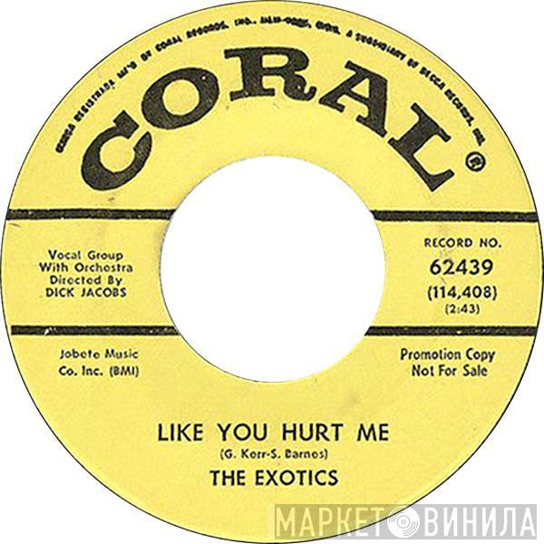 The Exotics  - Like You Hurt Me / Big Time Charlie