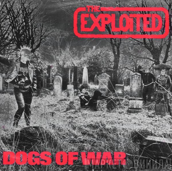 The Exploited - Dogs Of War