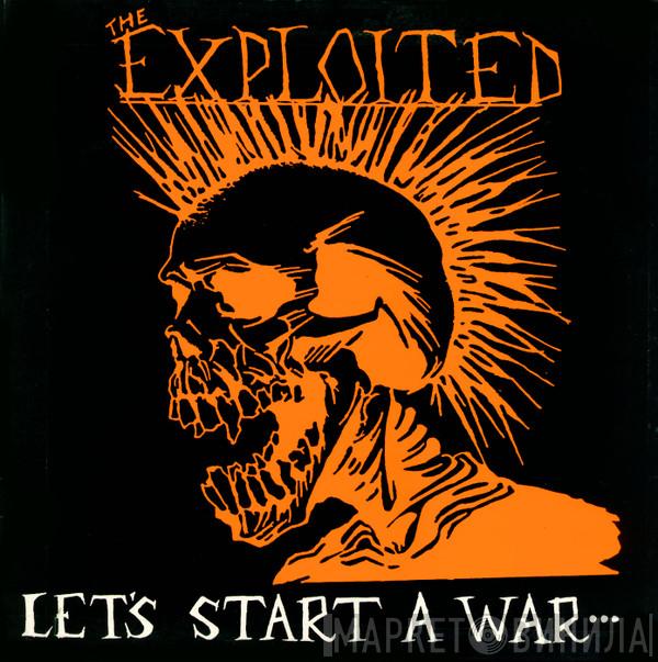  The Exploited  - Let's Start A War... ...Said Maggie One Day