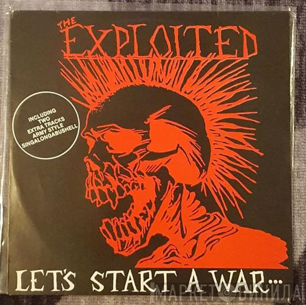  The Exploited  - Let's Start A War... ...Said Maggie One Day