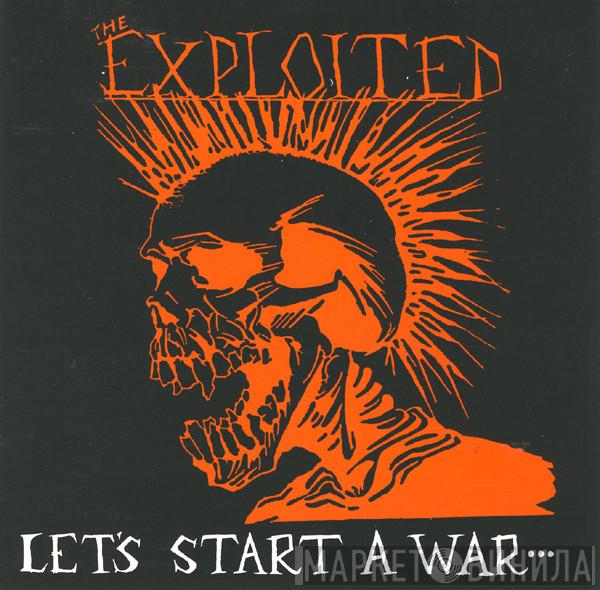  The Exploited  - Let's Start A War... ...Said Maggie One Day