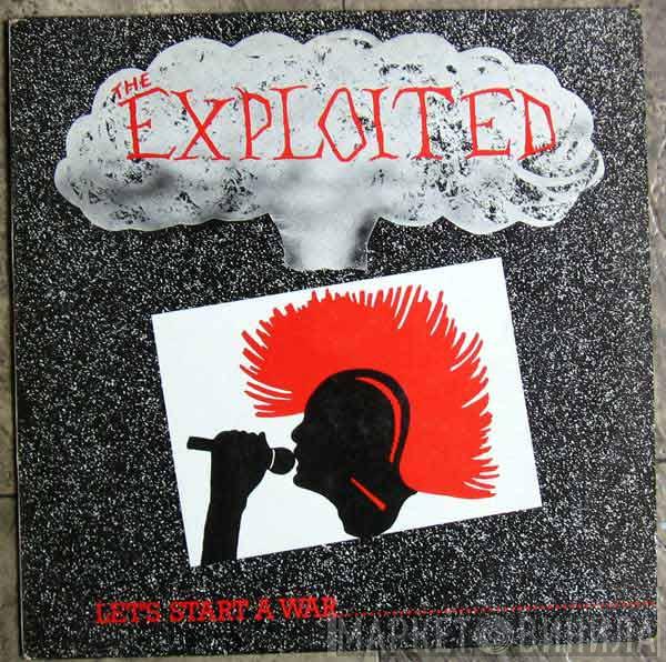 The Exploited  - Let's Start A War...Said Maggie One Day.