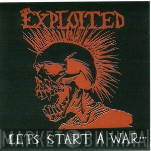  The Exploited  - Let's Start A War...