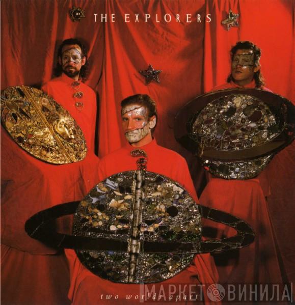 The Explorers  - Two Worlds Apart
