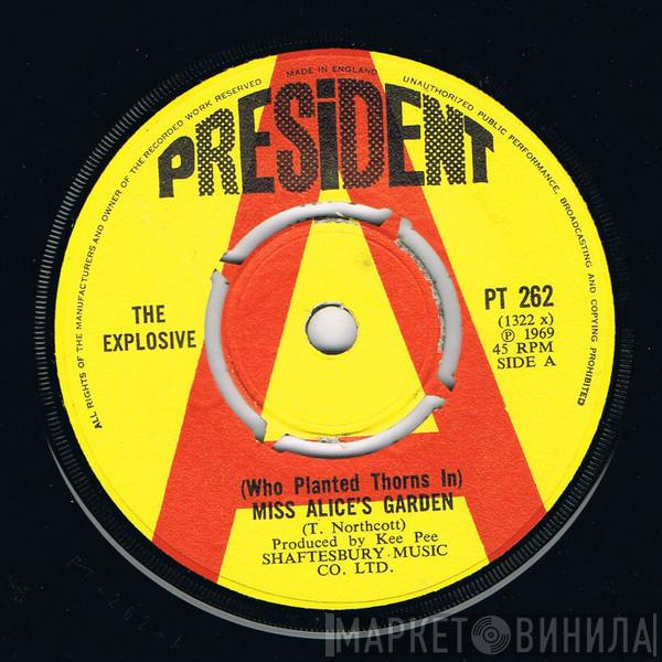 The Explosive - (Who Planted Thorns In) Miss Alice's Garden