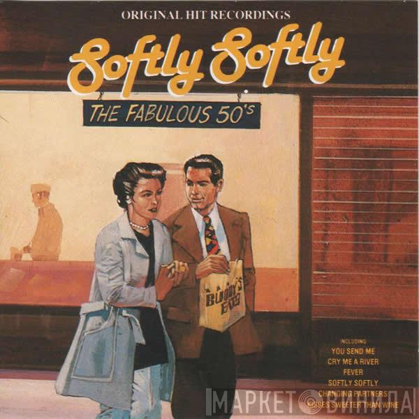  - The Fabulous 50's  Softly Softly