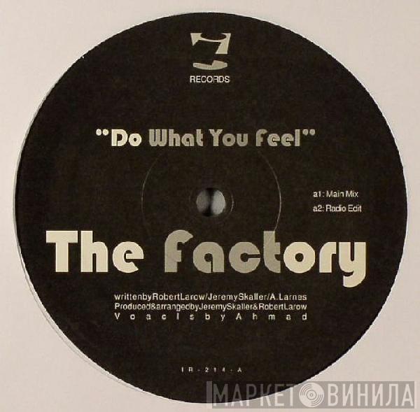  The Factory   - Do What You Feel