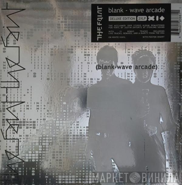 The Faint - Blank-Wave Arcade