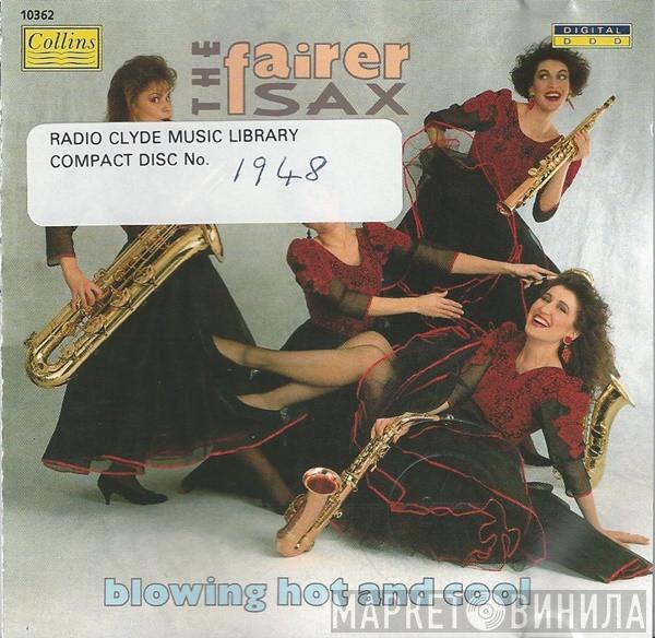 The Fairer Sax - Blowing Hot And Cool