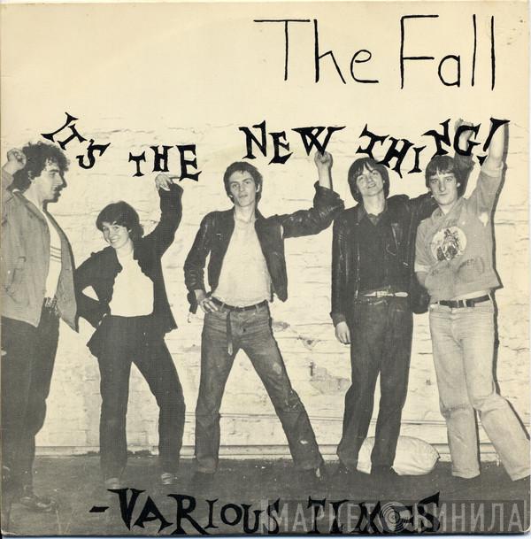  The Fall  - It's The New Thing! / Various Times