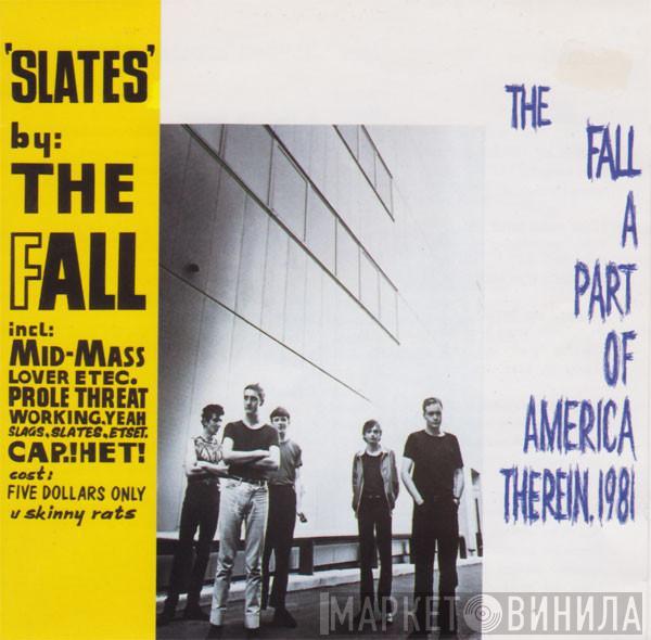  The Fall  - Slates / A Part Of America Therein, 1981