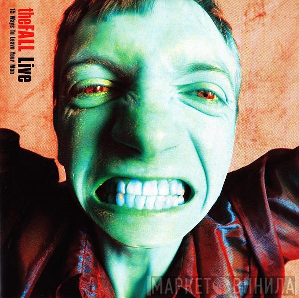  The Fall  - 15 Ways To Leave Your Man