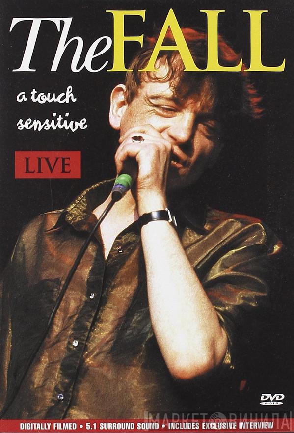 The Fall  - A Touch Sensitive (Live)