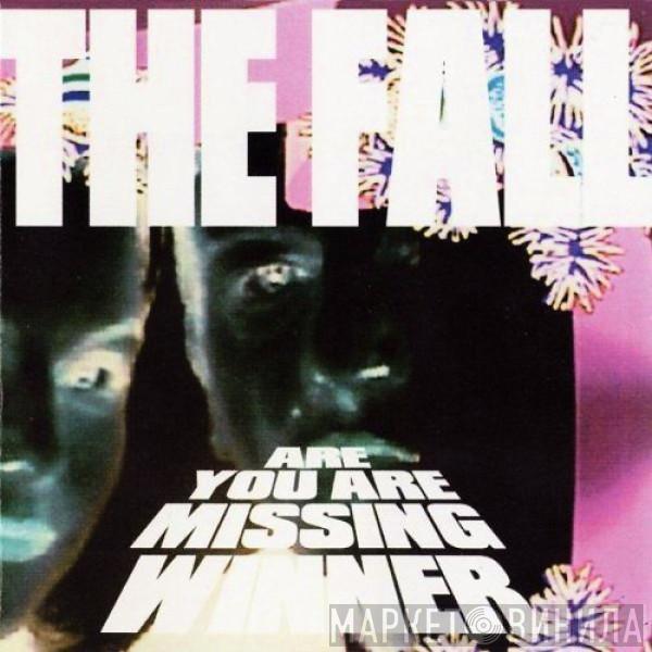  The Fall  - Are You Are Missing Winner
