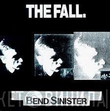  The Fall  - Bend Sinister