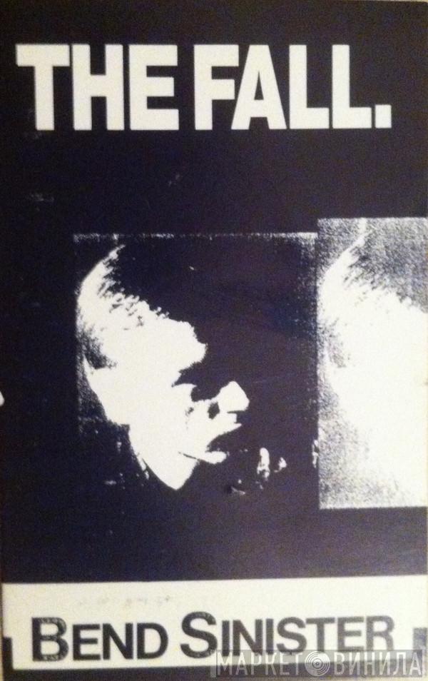  The Fall  - Bend Sinister