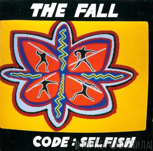  The Fall  - Code : Selfish