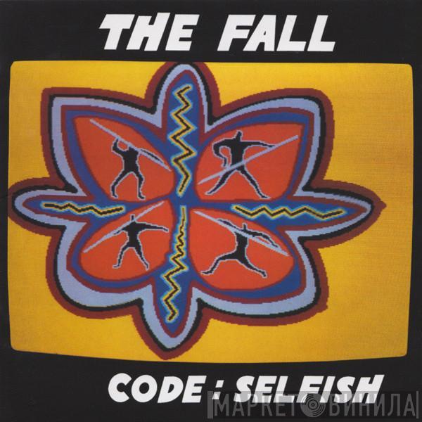 The Fall - Code: Selfish