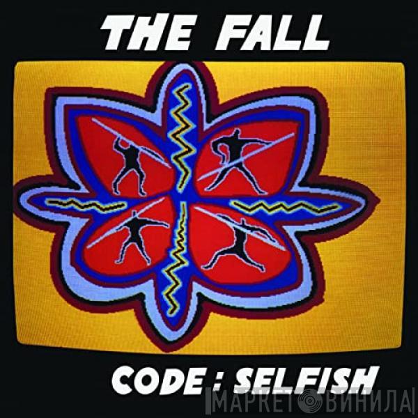  The Fall  - Code: Selfish