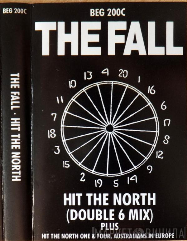  The Fall  - Hit The North
