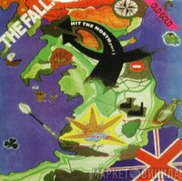  The Fall  - Hit The North
