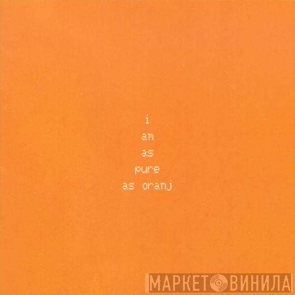  The Fall  - I Am As Pure As Oranj