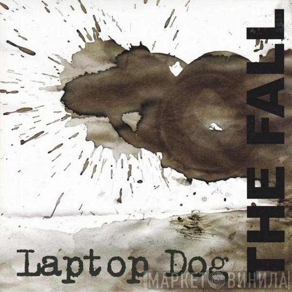  The Fall  - Laptop Dog