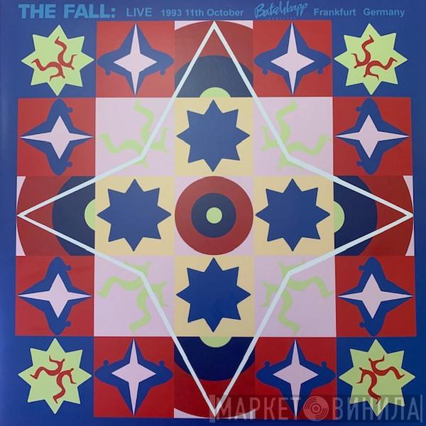 The Fall - Live 1993 11th October Batschkapp Frankfurt Germany