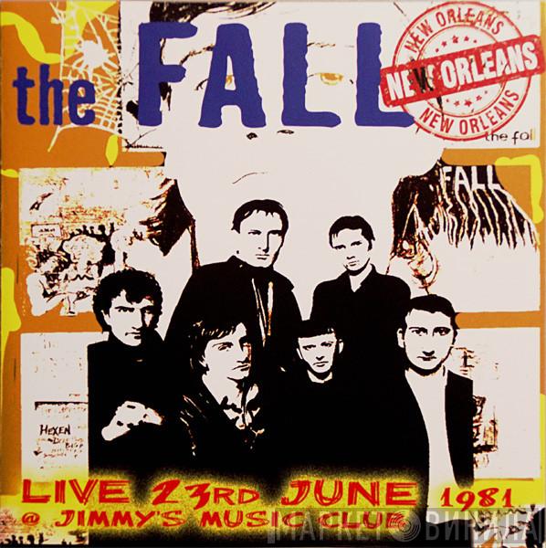  The Fall  - Live 23rd June 1981 @ Jimmy's Music Club New Orleans