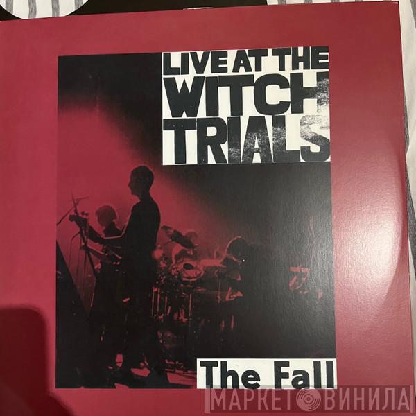  The Fall  - Live At The Witch Trials