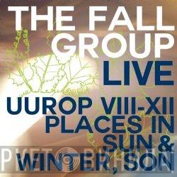  The Fall  - Live Uurop VIII-XII Places In Sun & Winter, Son