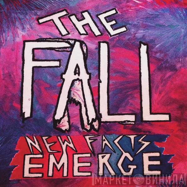  The Fall  - New Facts Emerge