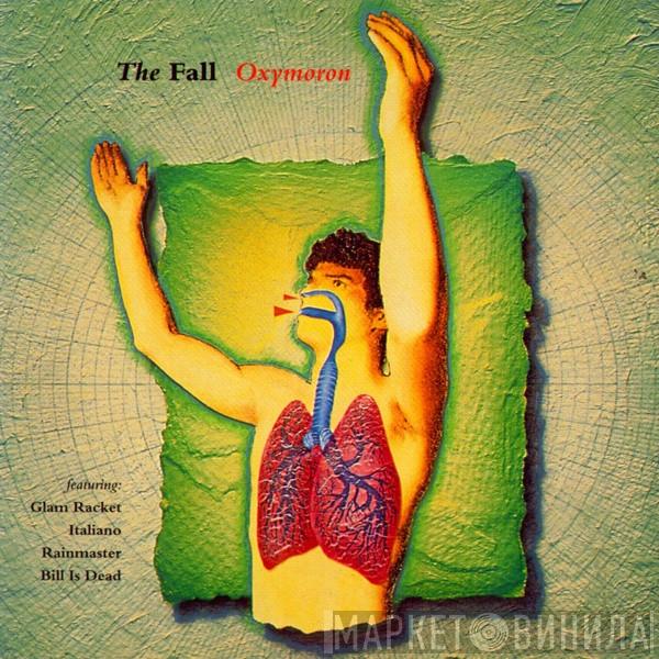  The Fall  - Oxymoron