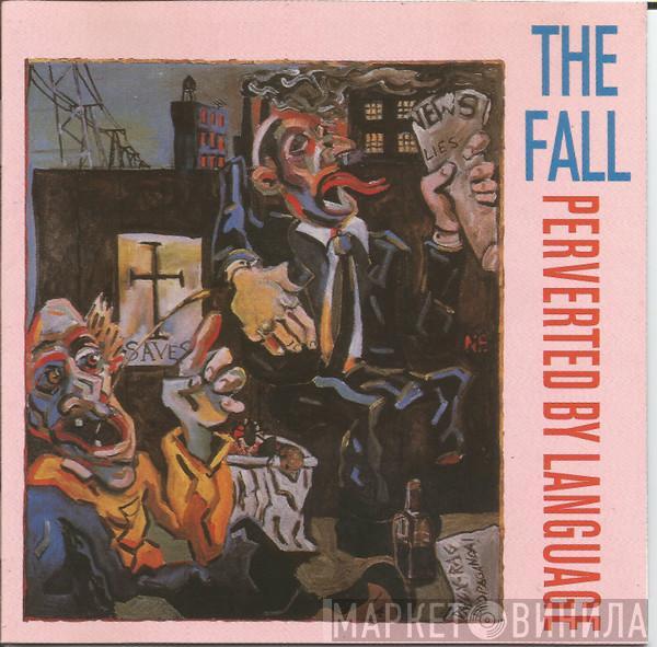  The Fall  - Perverted By Language