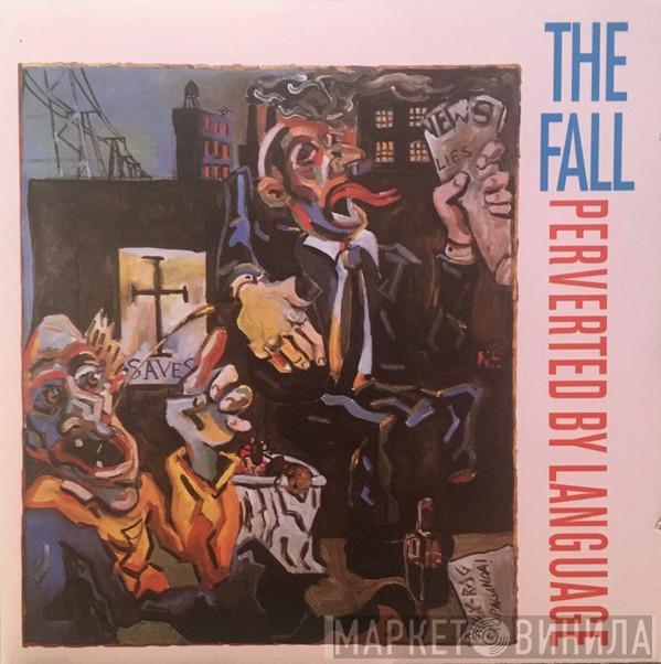  The Fall  - Perverted By Language
