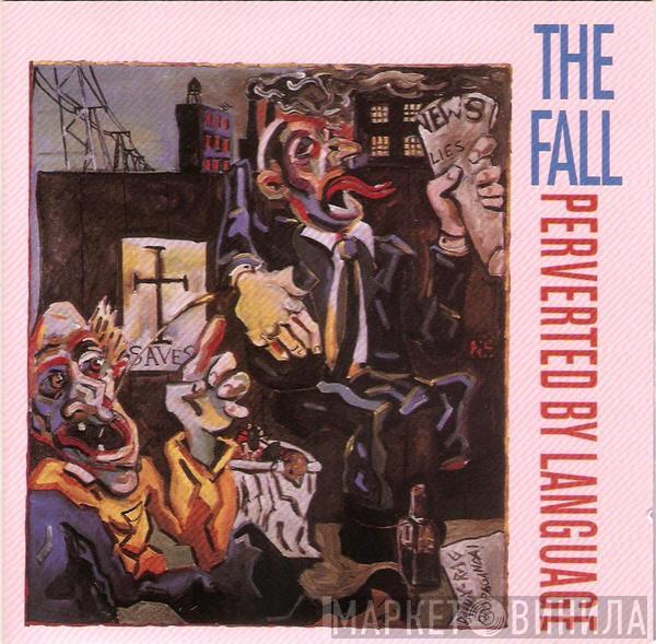  The Fall  - Perverted By Language