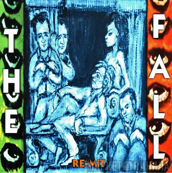  The Fall  - Re-Mit
