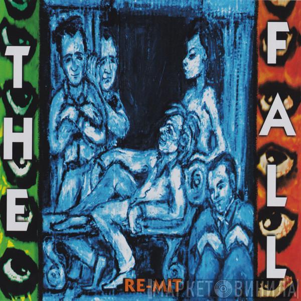  The Fall  - Re-Mit