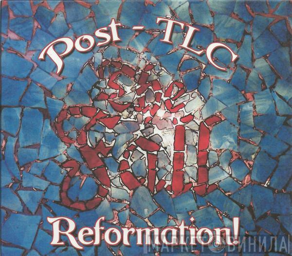  The Fall  - Reformation! Post - TLC